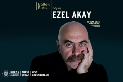 Bursa Bellek kent söyleşilerinin ilk konuğu Ezel Akay olacak