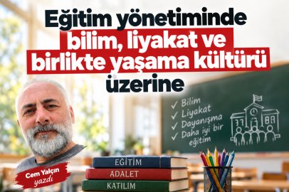 Eğitim yönetiminde bilim, liyakat ve birlikte yaşama kültürü üzerine